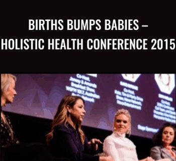 Births Bumps Babies - Holistic Health Conference 2015