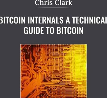Bitcoin Internals A Technical Guide to Bitcoin - Chris Clark