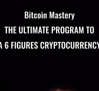 Bitcoin Mastery – The Ultimate Program To A 6 Figures Cryptocurrency - Ryan Hildreth