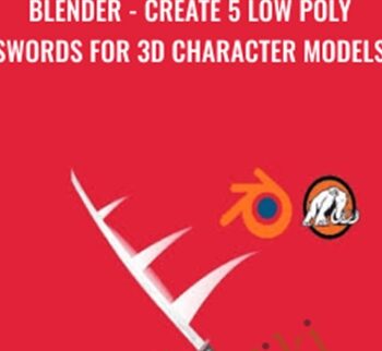 Blender - Create 5 low poly swords for 3D character models
