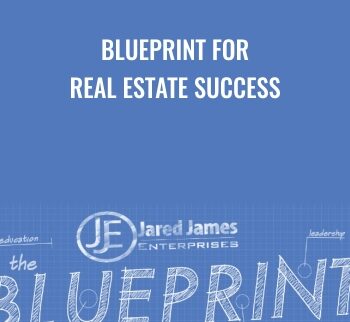 Blueprint For Real Estate Success - Jared James