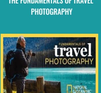 The Fundamentals of Travel Photography - Bob Krist