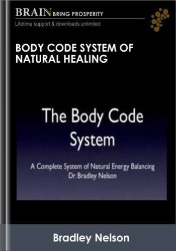 Body Code System Of Natural Healing – Bradley Nelson