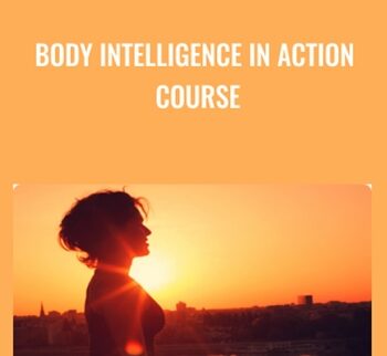 Body Intelligence In Action Course - Katie Hendricks