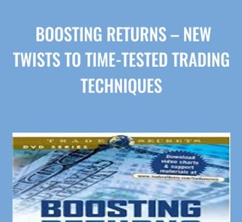 Boosting Returns – New Twists to Time-Tested Trading Techniques - Tom Gentile