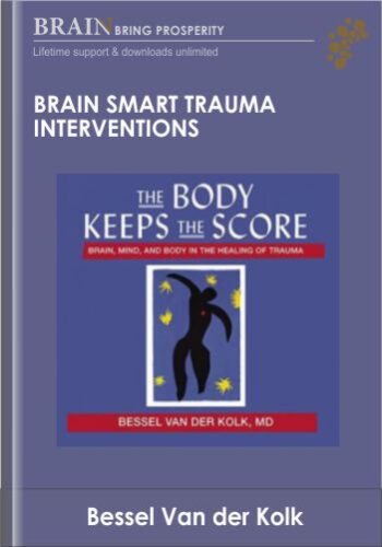 Brain Smart Trauma Interventions Bessel Van Der Kolk