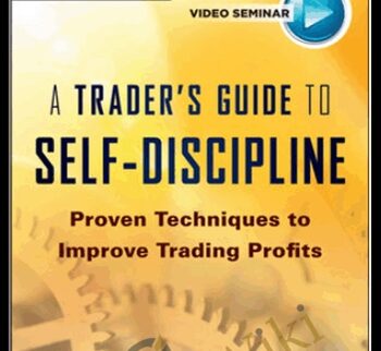 A Trader's Guide to Self-Discipline - Brett Steenbarger