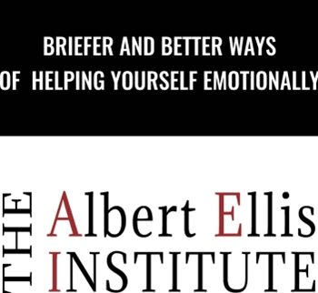 Briefer and Better Ways of Helping Yourself Emotionally - Albert Ellis