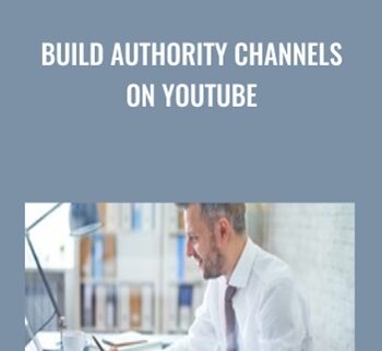 Build Authority Channels On YouTube
