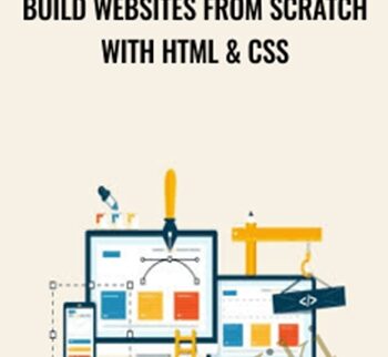 Build Websites From Scratch With HTML & CSS – Brad Hussey