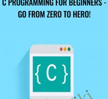 C Programming For Beginners – Go From Zero To Hero!