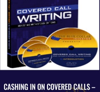 Cashing in on Covered Calls – Basic & Advanced Course
