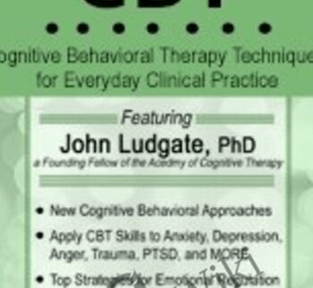 CBT: Cognitive Behavioral Therapy Techniques for Everyday Clinical Practice - John Ludgate