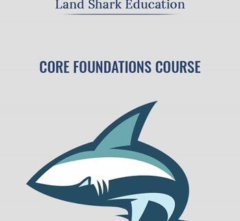 Core Foundations Course - Land Shark Education