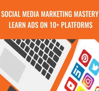 Social Media Marketing MASTERY Learn Ads on 10+ Platforms – COURSE ENVY