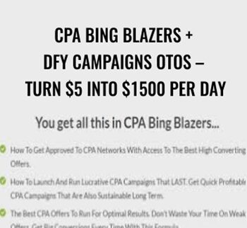 CPA Bing Blazers + DFY Campaigns OTOs – Turn $5 Into $1500 Per Day - CPA Ads Academy