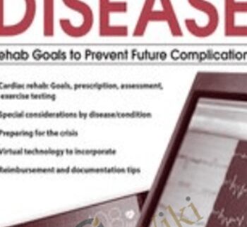 Cardiac Disease: Rehab Goals to Prevent Future Complications - Robin Gilbert