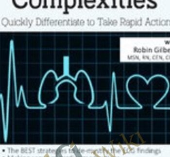 Cardiac and Respiratory Complexities: Quickly Differentiate to Take Rapid Action - Robin Gilbert