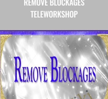 Remove Blockages TeleWorkshop - Carole Doré