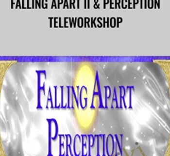 Falling Apart II & Perception TeleWorkshop - Carole Dore