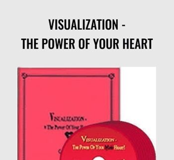 Visualization - The Power of Your Heart - Carole Dore