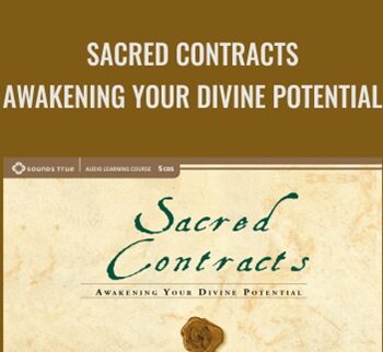 Sacred Contracts: Awakening Your Divine Potential - Caroline Myss