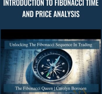 Introduction to Fibonacci Time and Price Analysis - Carolyn Boroden