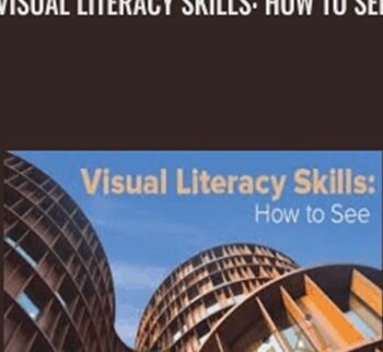 Visual Literacy Skills: How to See - Carrie Patterson