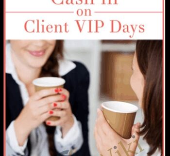Cash In On Client VIP Days How to Plan a Fun and Profitable Coaching Experience!