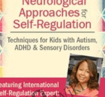 Certificate in Neurological Approaches for Self-Regulation: Techniques for Kids with Autism, ADHD & Sensory Disorders - Varleisha Gibbs
