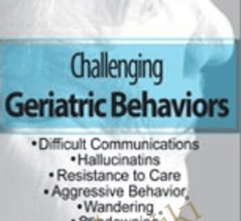 Challenging Geriatric Behaviors - Latasha Ellis
