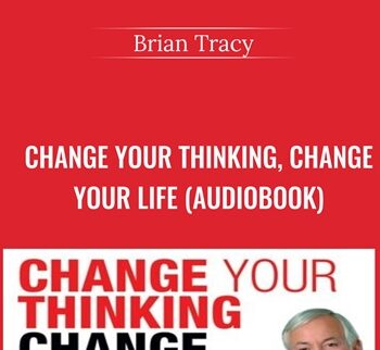 Change Your Thinking, Change Your Life (Audiobook) – Brian Tracy