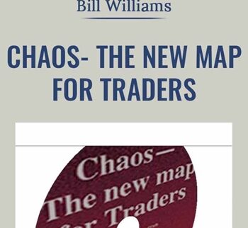 Chaos - The New Map for Traders - Bill Williams
