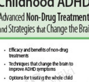 Childhood ADHD: Advanced Non-Drug Treatments & Strategies that Change the Brain - Debra Burdick