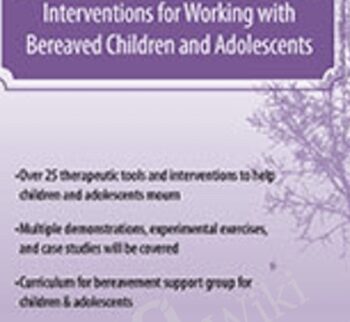 Childhood Grief: Interventions for Working with Bereaved Children and Adolescents - Erica Sirrine