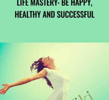 Life Mastery Be Happy, Healthy, and Successful - Chris Croft
