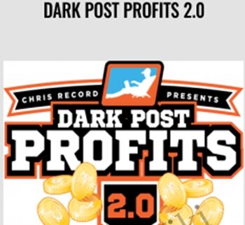 Dark Post Profits 2.0 – Chris Record