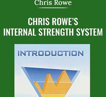 Chris Rowe’s Internal Strength System - Chris Rowe