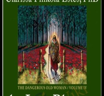 The Late Bloomer – Clarissa Pinkola Estés