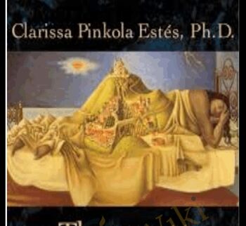 Theatre of the Imagination – Clarissa Pinkola Estes