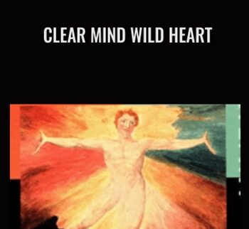 Clear Mind Wild Heart - David Whyte