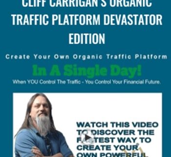 Cliff Carrigan’s Organic Traffic Platform DEVASTATOR EDITION