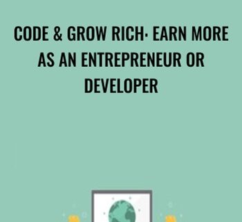 Code & Grow Rich: Earn More As An Entrepreneur Or Developer - Brian Ortiz