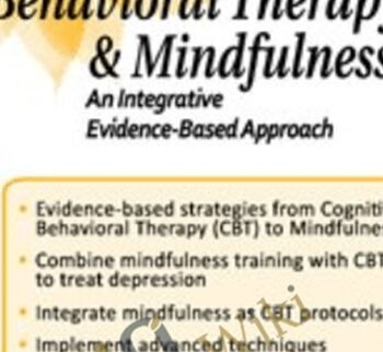 Cognitive Behavioral Therapy and Mindfulness: An Integrative Evidence-Based Approach - Richard Sears