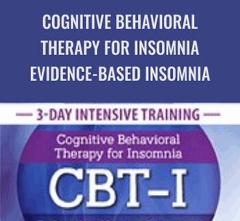 Cognitive Behavioral Therapy for Insomnia Evidence-based Insomnia - Colleen E. Carney & Meg Danforth