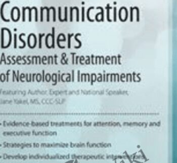 Cognitive-Communication Disorders: Assessment & Treatment Of Neurological Impairments – Jane Yakel