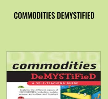 Commodities Demystified - Scott Frush