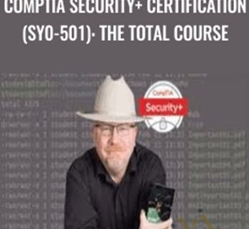 CompTIA Security+ Certification (SY0-501): The Total Course – Total Seminars
