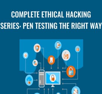 Complete Ethical Hacking Series: Pen Testing the Right Way - Chad Russell
