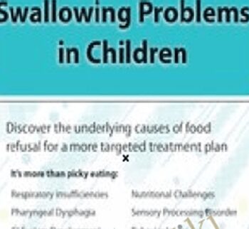 Complex Feeding & Swallowing Problems in Children: Discover the Underlying Causes of Food Refusal for a More Targeted Treatment Plan - Angela Mansolillo